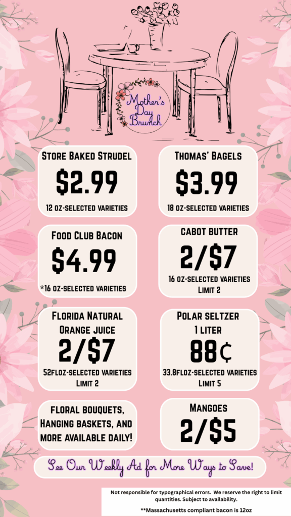 Featured deals: store baked strudel 12 oz $2.99, Thomas’ bagels 18 oz $3.99, Food Club bacon 16 oz $4.99, Cabot butter 16 oz 2/$7 (limit 2), Florida Natural orange juice 52 fl oz 2/$7 (limit 2), Polar seltzer 1 liter 88¢ (limit 5), and mangoes 2/$5. Also mentions floral bouquets, hanging baskets, and more available daily, with a note to see the weekly ad for additional savings